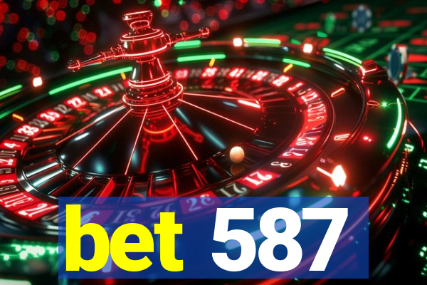 bet 587